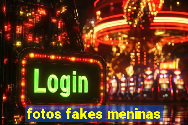 fotos fakes meninas